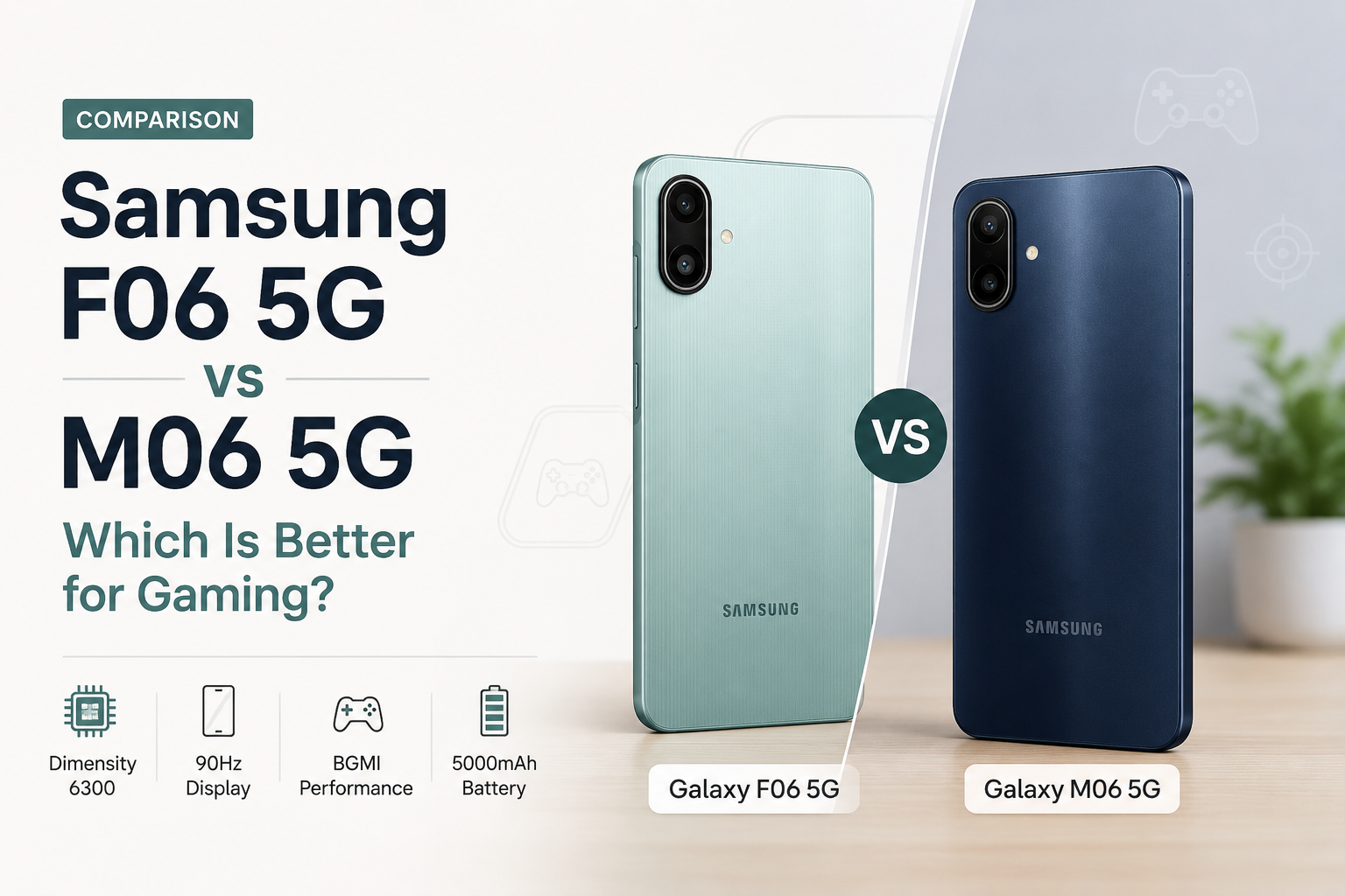 Samsung Galaxy F06 5G vs M06 5G: Which Is Better for Gaming?
